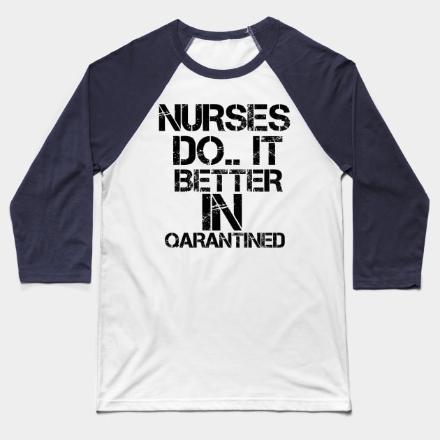 Nurses do it better in quarantined Baseball T-Shirt by Abdo Shop